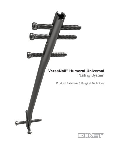 VersaNail® Humeral Universal Nailing System Product Rationale & Surgical Technique