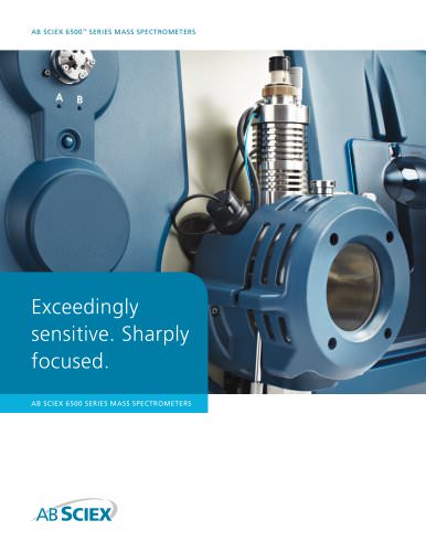 Brochure: QTRAP® 6500 LC/MS/MS System: Exceedingly sensitive.  Sharply focused.