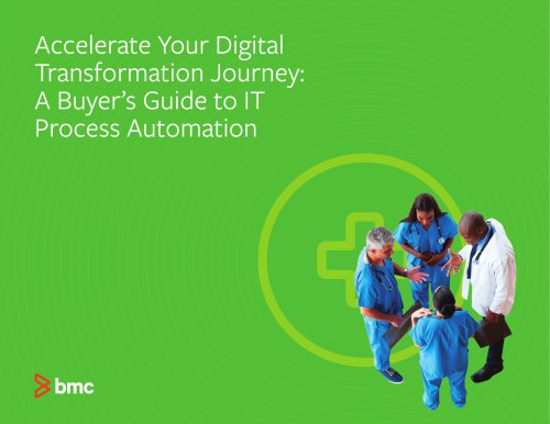 Accelerate Your Digital Transformation Journey: A Buyer’s Guide to IT Process Automation